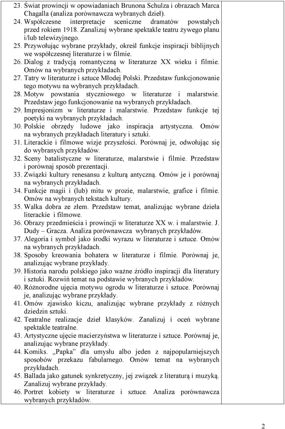 Dialog z tradycją romantyczną w literaturze XX wieku i filmie. Omów 27. Tatry w literaturze i sztuce Młodej Polski. Przedstaw funkcjonowanie tego motywu 28.