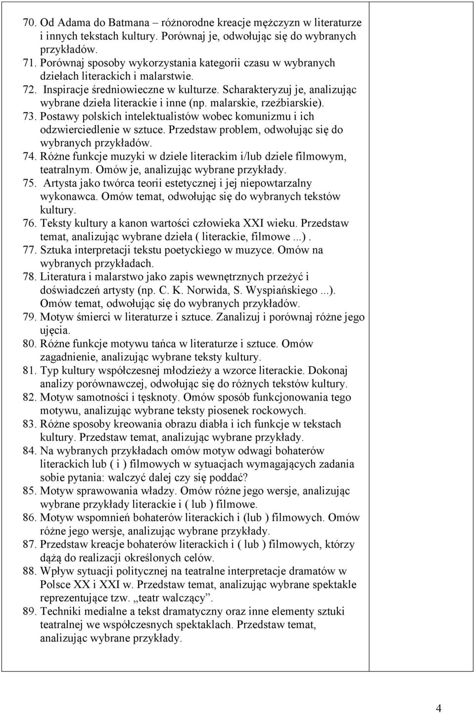 Scharakteryzuj je, analizując wybrane dzieła literackie i inne (np. malarskie, rzeźbiarskie). 73. Postawy polskich intelektualistów wobec komunizmu i ich odzwierciedlenie w sztuce.