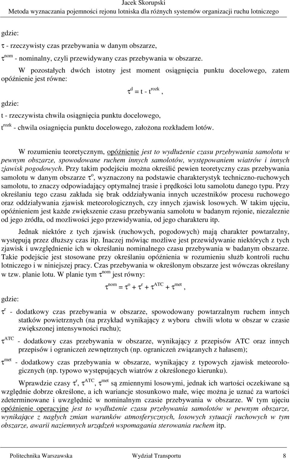 osiagnięcia punktu docelowego, założona rozkładem lotów.
