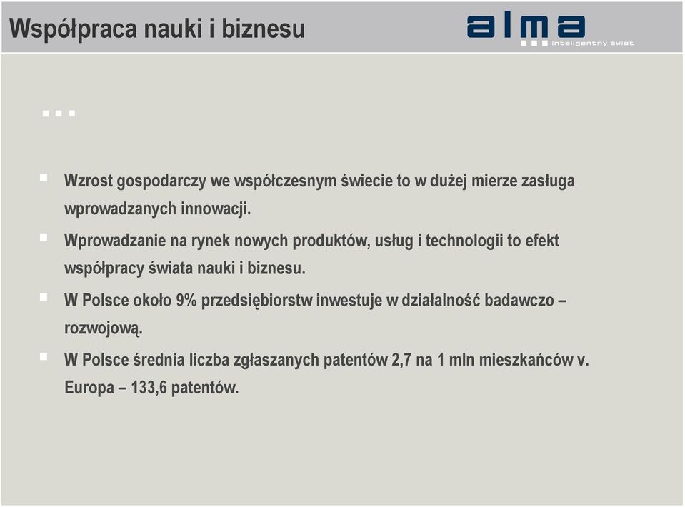 Wprowadzanie na rynek nowych produktów, usług i technologii to efekt współpracy świata nauki i
