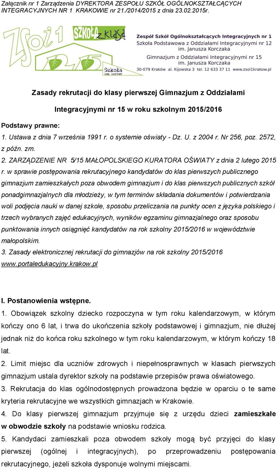 Nr 256, poz. 2572, z późn. zm. 2. ZARZĄDZENIE NR 5/15 MAŁOPOLSKIEGO KURATORA OŚWIATY z dnia 2 lutego 2015 r.