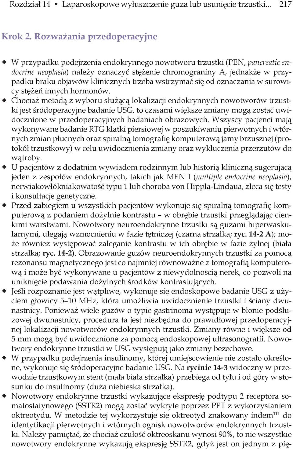 klinicznych trzeba wstrzymać się od oznaczania w surowicy stężeń innych hormonów.