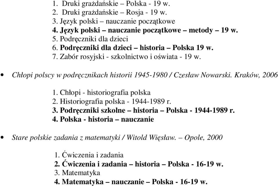 Chłopi polscy w podręcznikach historii 1945-1980 / Czesław Nowarski. Kraków, 2006 1. Chłopi - historiografia polska 2. Historiografia polska - 1944-1989 r. 3.