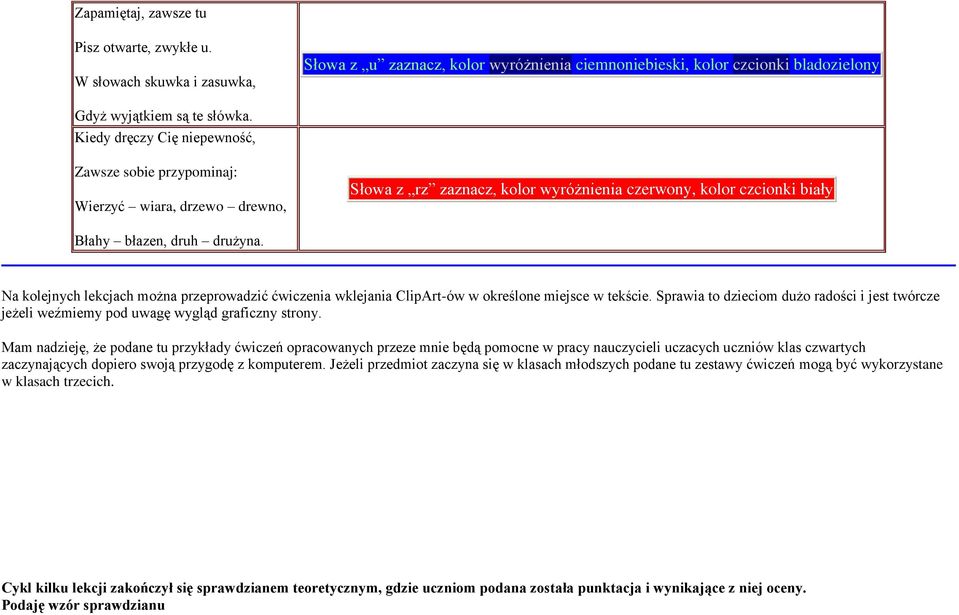 Na kolejnych lekcjach można przeprowadzić ćwiczenia wklejania ClipArt-ów w określone miejsce w tekście.