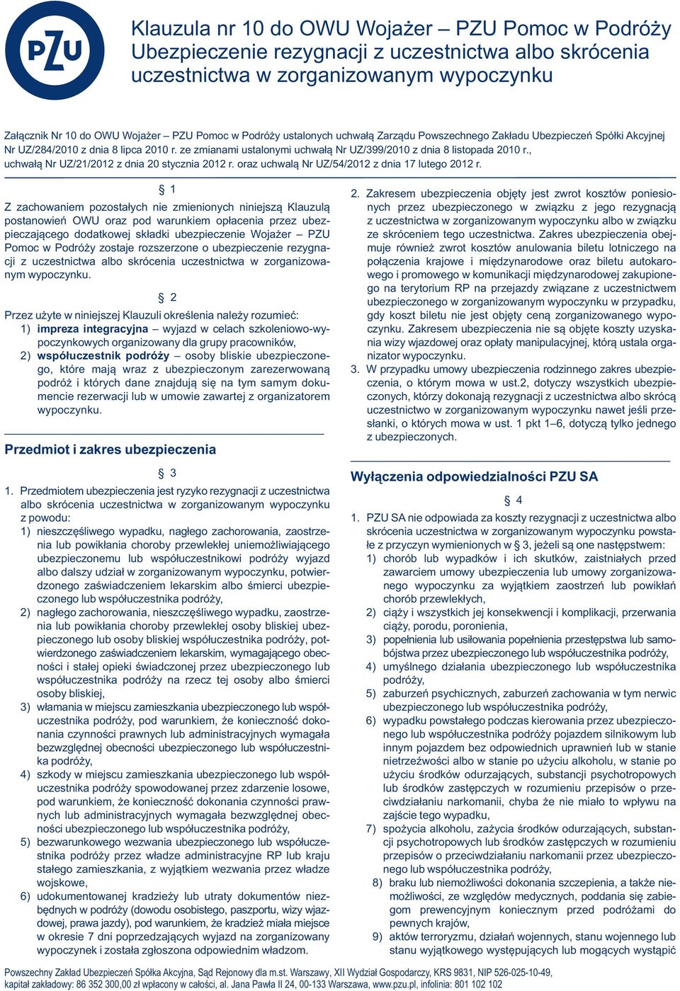 , uchwałą Nr UZ/21/2012 z dnia 20 stycznia 2012 r. oraz uchwalą Nr UZ/54/2012 z dnia 17 lutego 2012 r. 1 2.