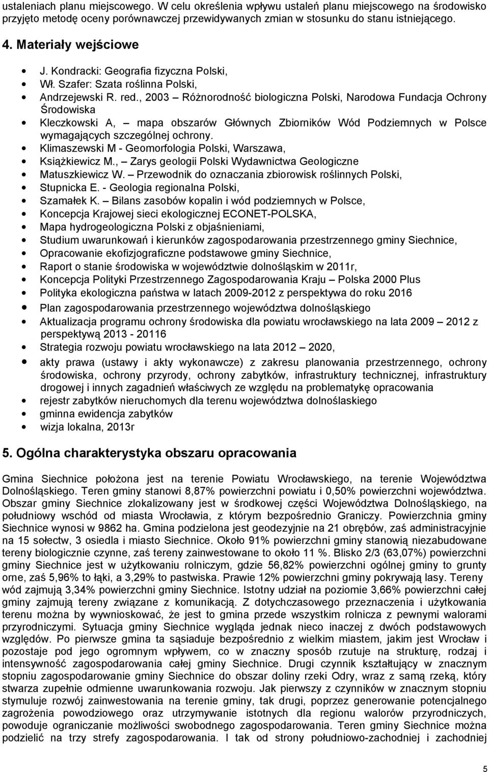 , 2003 Różnorodność biologiczna Polski, Narodowa Fundacja Ochrony Środowiska Kleczkowski A, mapa obszarów Głównych Zbiorników Wód Podziemnych w Polsce wymagających szczególnej ochrony.