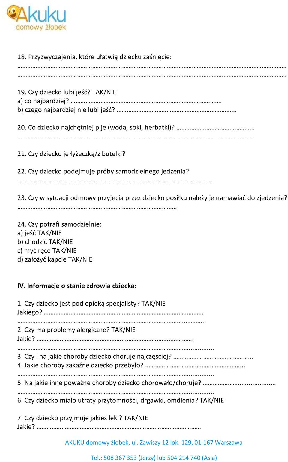 Czy w sytuacji odmowy przyjęcia przez dziecko posiłku należy je namawiać do zjedzenia? 24.