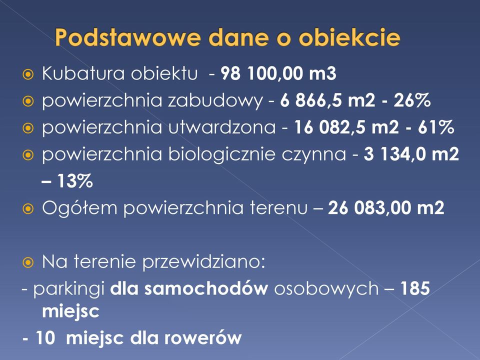 - 3 134,0 m2 13% Ogółem powierzchnia terenu 26 083,00 m2 Na terenie