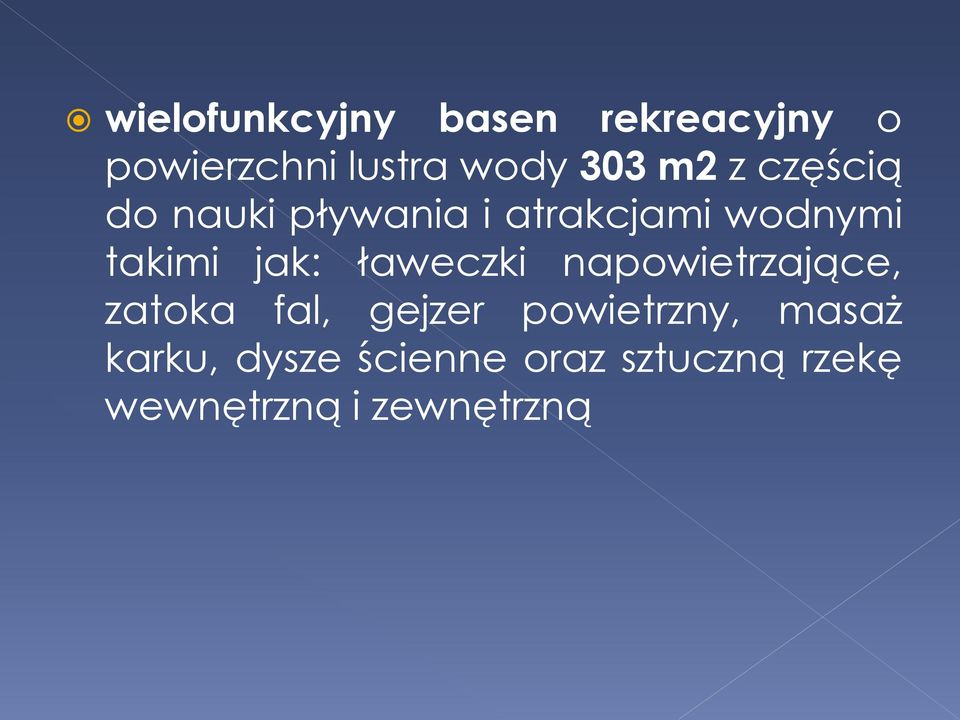 ławeczki napowietrzające, zatoka fal, gejzer powietrzny, masaż