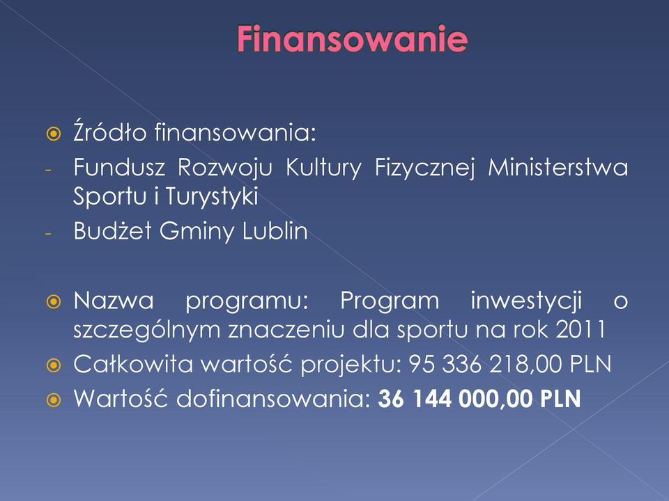 inwestycji o szczególnym znaczeniu dla sportu na rok 2011 Całkowita