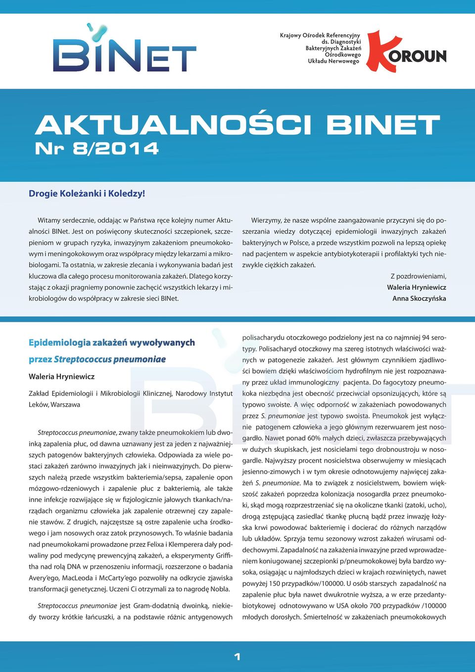 Ta ostatnia, w zakresie zlecania i wykonywania badań jest kluczowa dla całego procesu monitorowania zakażeń.