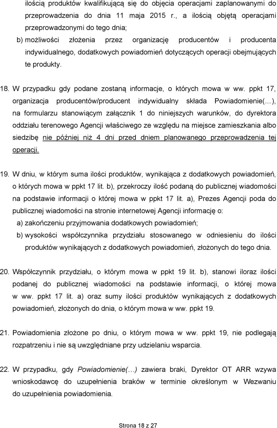 obejmujących te produkty. 18. W przypadku gdy podane zostaną informacje, o których mowa w ww.