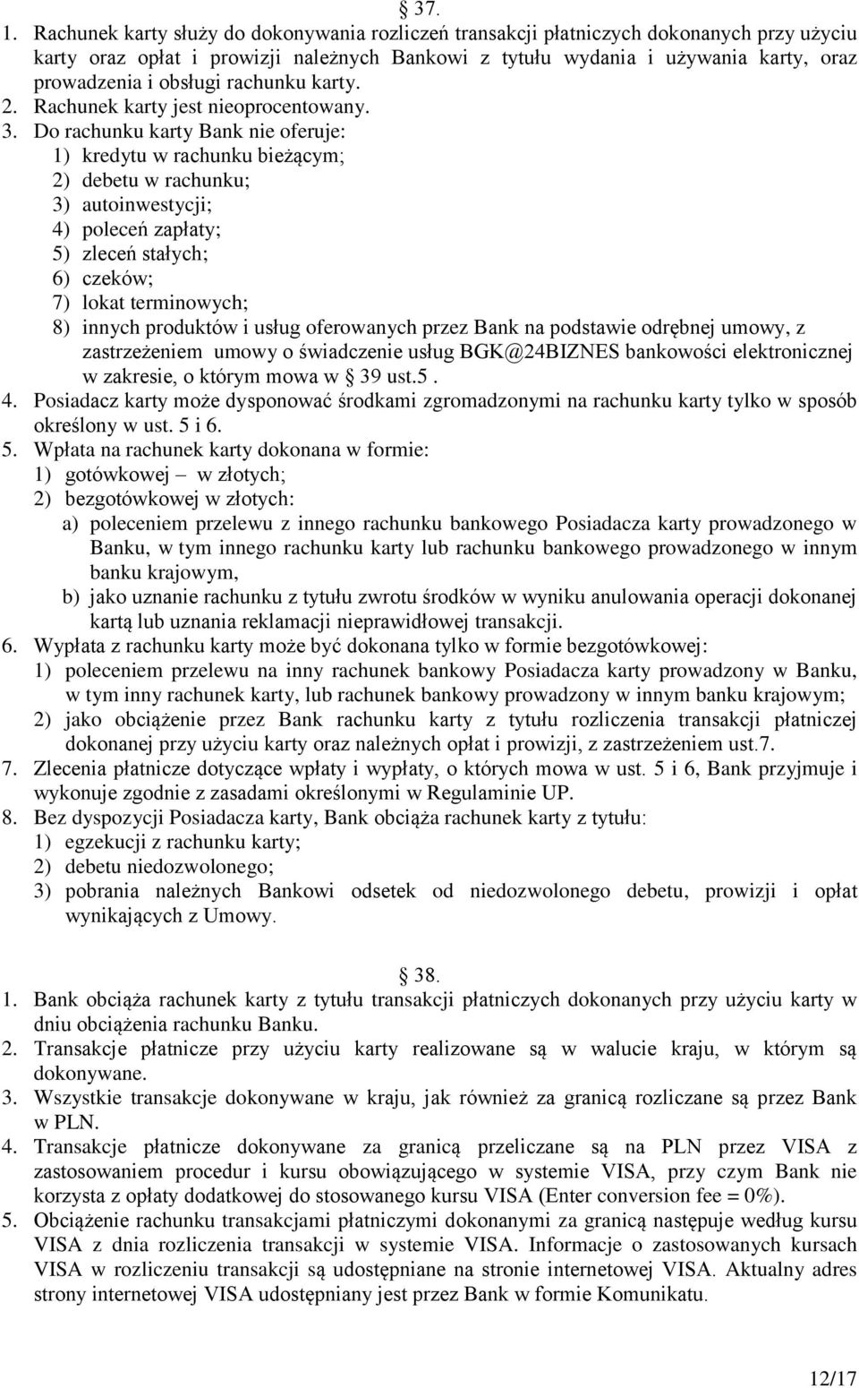 rachunku karty. 2. Rachunek karty jest nieoprocentowany. 3.