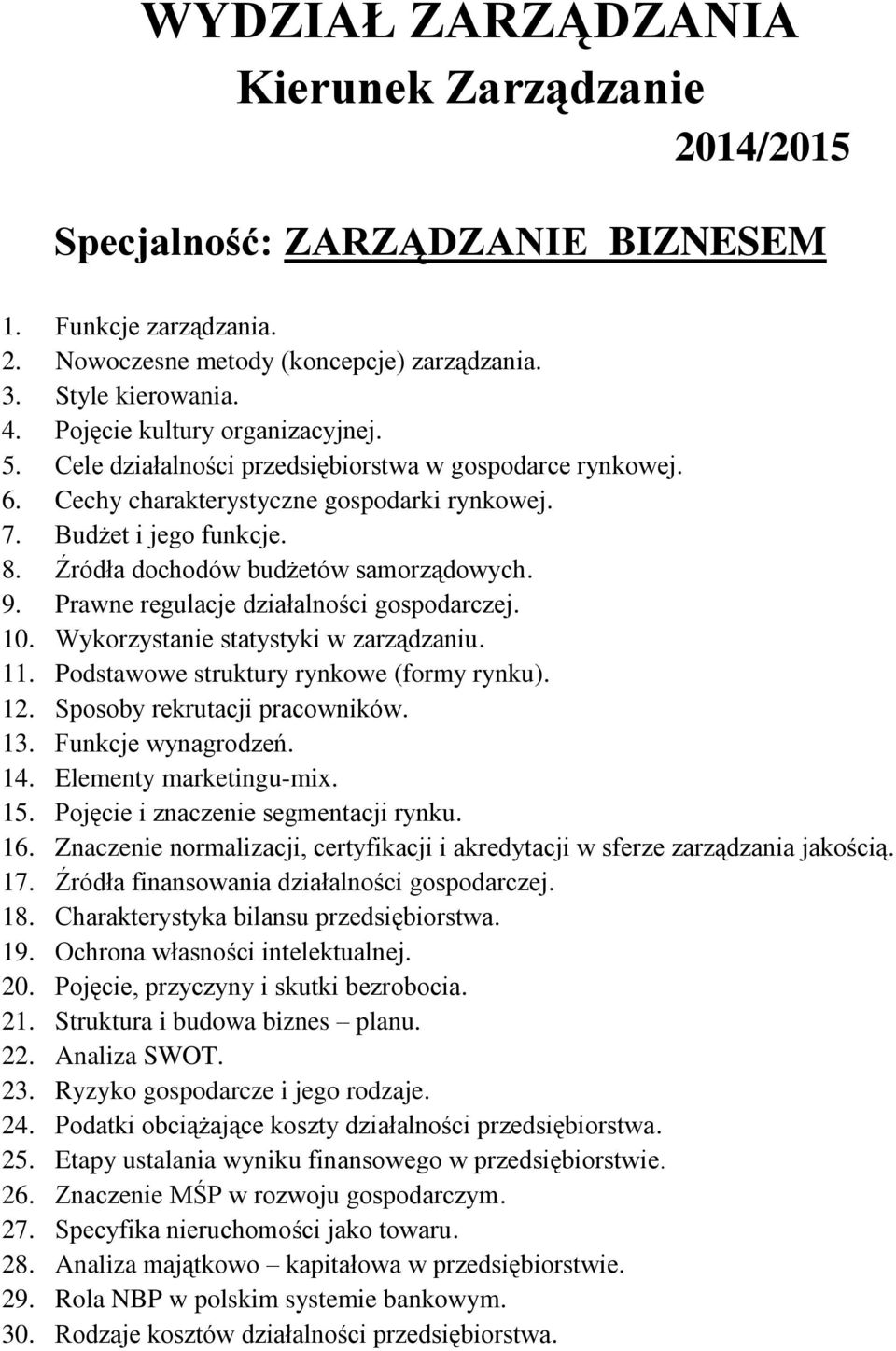 Etapy ustalania wyniku finansowego w przedsiębiorstwie. 26. Znaczenie MŚP w rozwoju gospodarczym. 27.