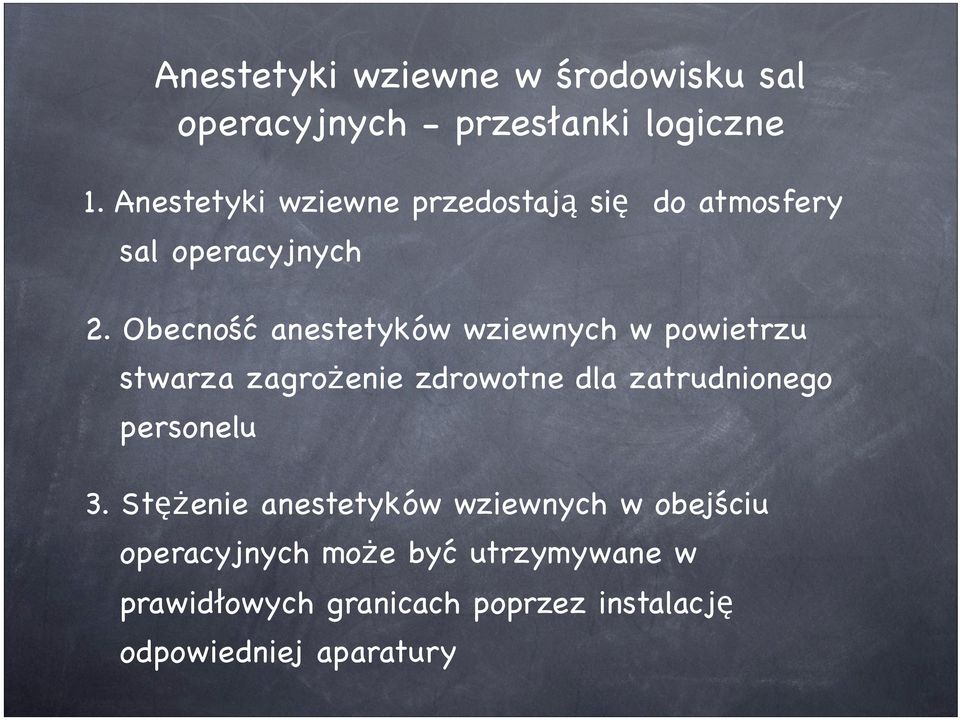 Obecność anestetyków wziewnych w powietrzu stwarza zagrożenie zdrowotne dla zatrudnionego