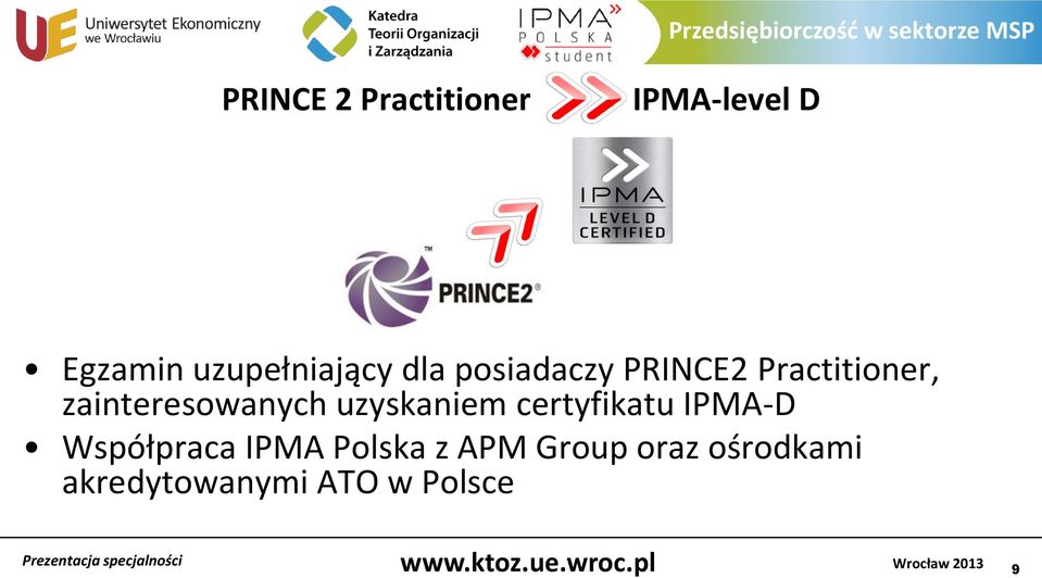 zainteresowanych uzyskaniem certyfikatu IPMA-D