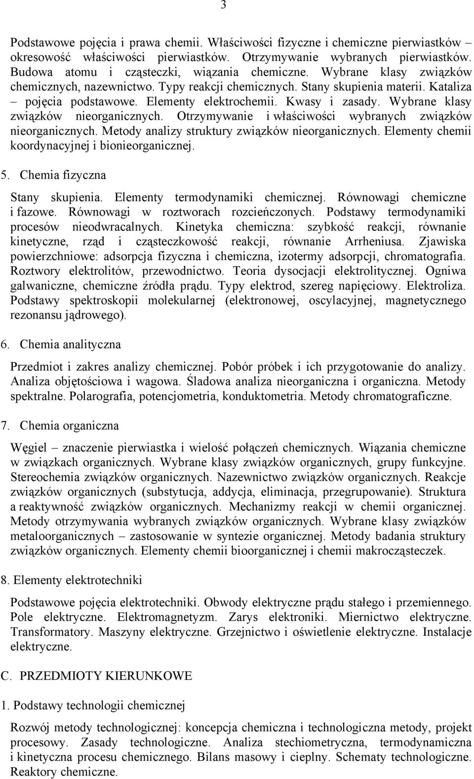 Kwasy i zasady. Wybrane klasy związków nieorganicznych. Otrzymywanie i właściwości wybranych związków nieorganicznych. Metody analizy struktury związków nieorganicznych.