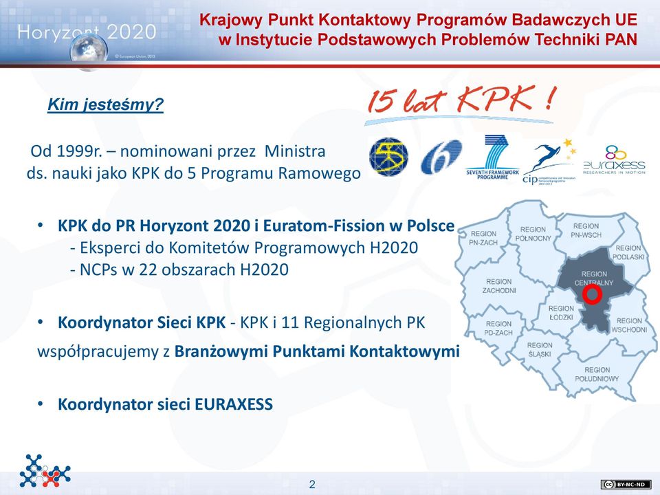 nauki jako KPK do 5 Programu Ramowego KPK do PR Horyzont 2020 i Euratom-Fission w Polsce - Eksperci do