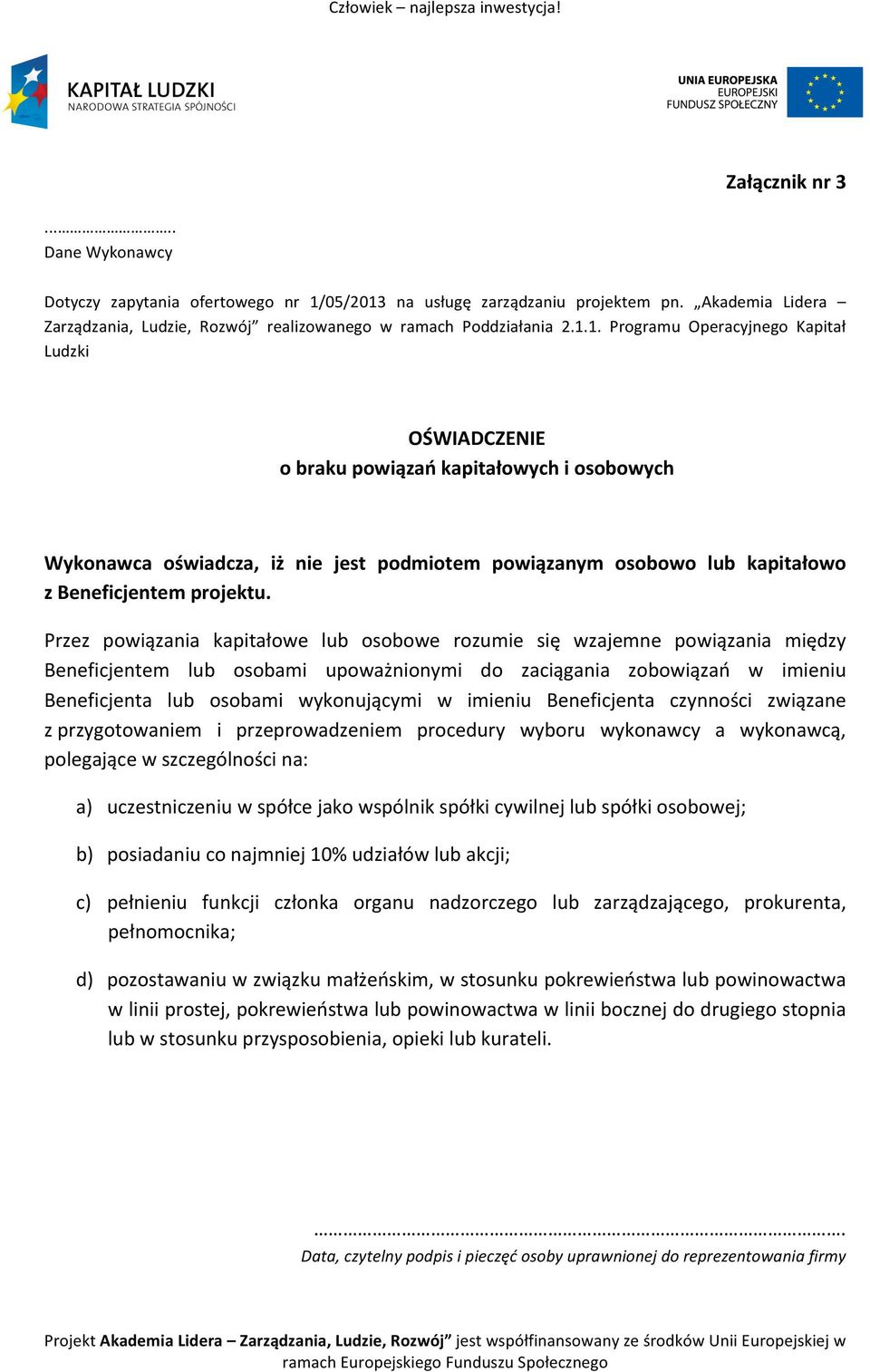 na usługę zarządzaniu projektem pn. Akademia Lidera Zarządzania, Ludzie, Rozwój realizowanego w ramach Poddziałania 2.1.