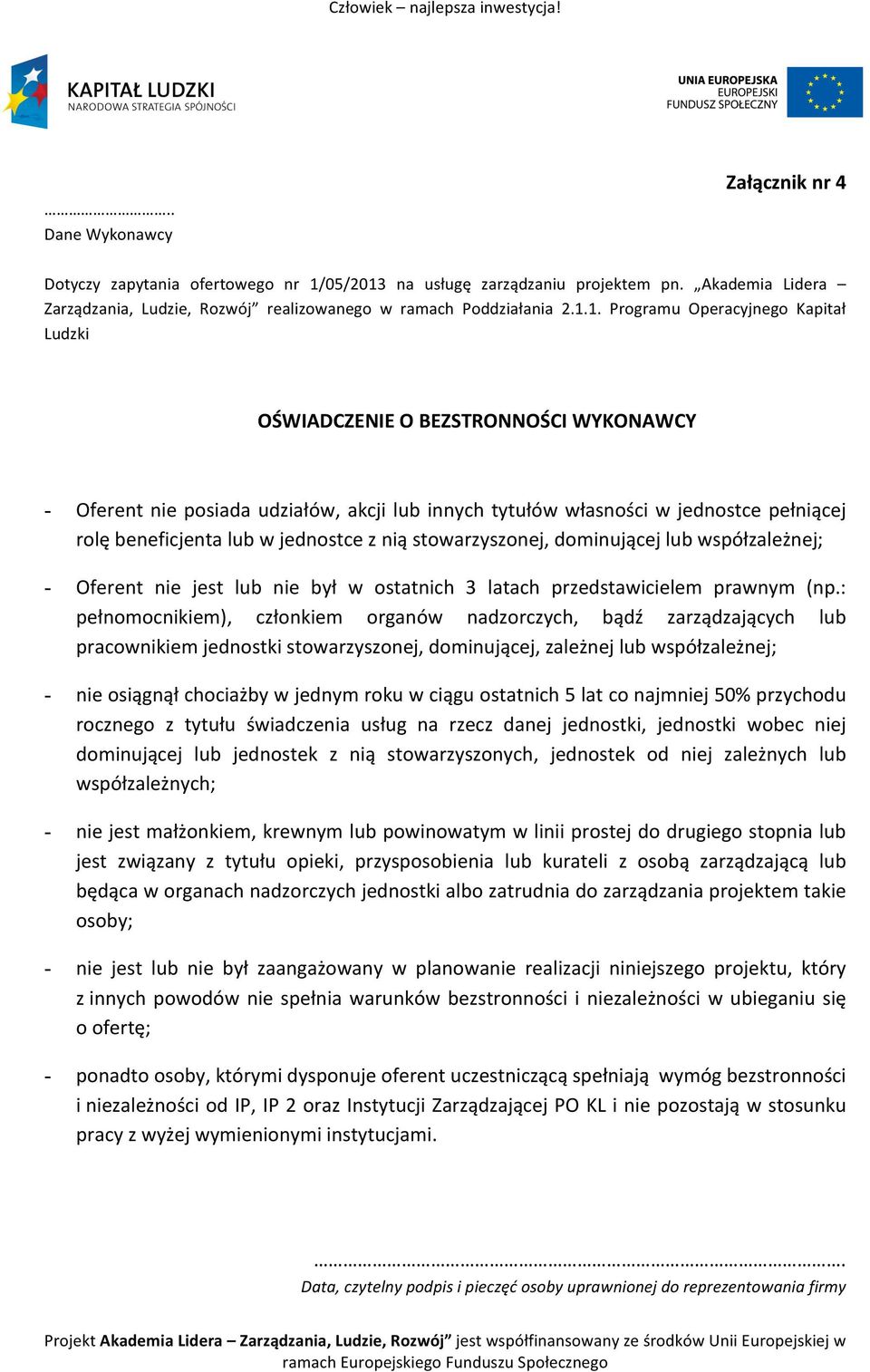 na usługę zarządzaniu projektem pn. Akademia Lidera Zarządzania, Ludzie, Rozwój realizowanego w ramach Poddziałania 2.1.