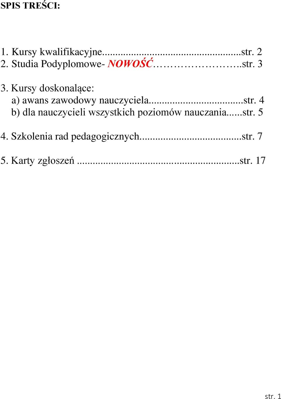 Kursy doskonalące: a) awans zawodowy nauczyciela...str.