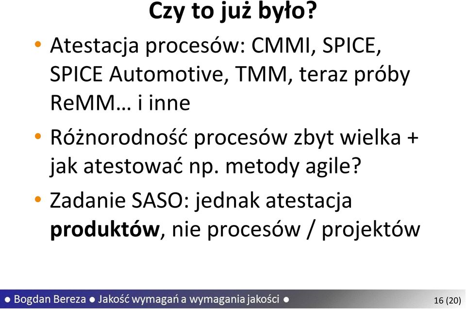 teraz próby ReMM i inne Różnorodność procesów zbyt wielka +