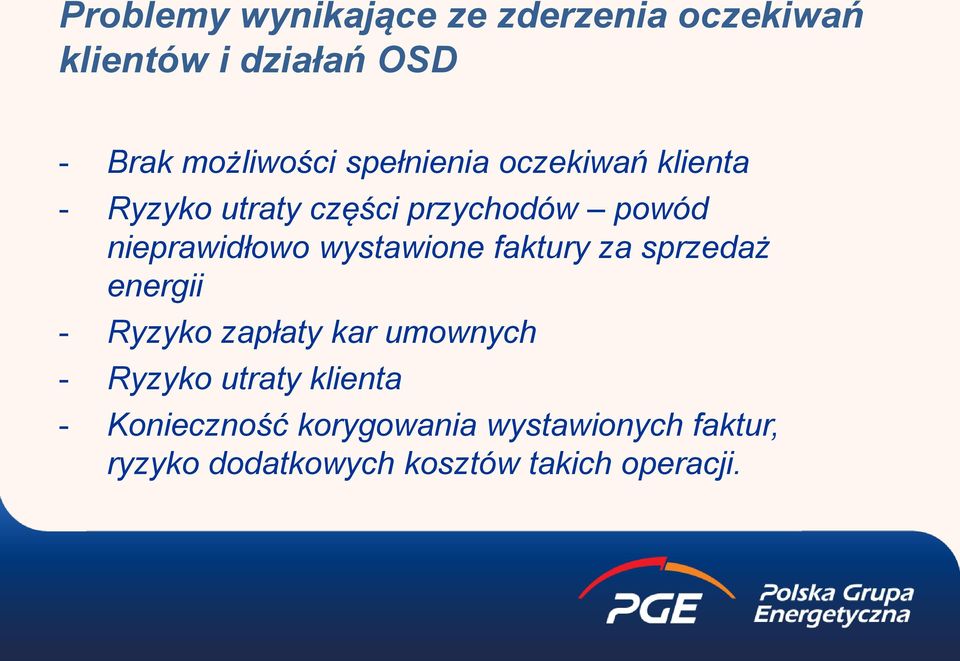 wystawione faktury za sprzedaż energii - Ryzyko zapłaty kar umownych - Ryzyko utraty