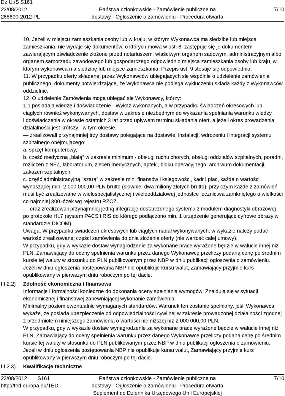 zamieszkania osoby lub kraju, w którym wykonawca ma siedzibę lub miejsce zamieszkania. Przepis ust. 9 stosuje się odpowiednio. 11.