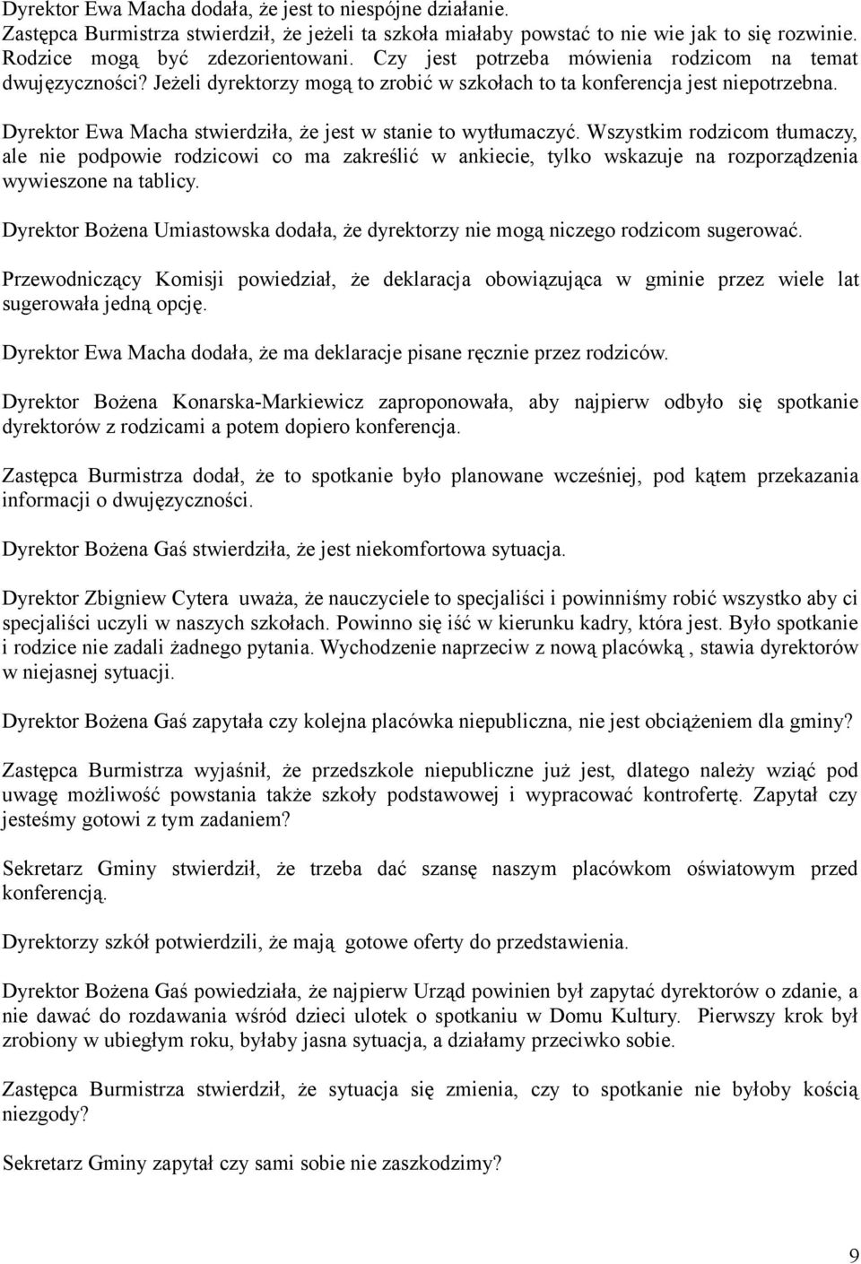 Dyrektor Ewa Macha stwierdziła, że jest w stanie to wytłumaczyć.