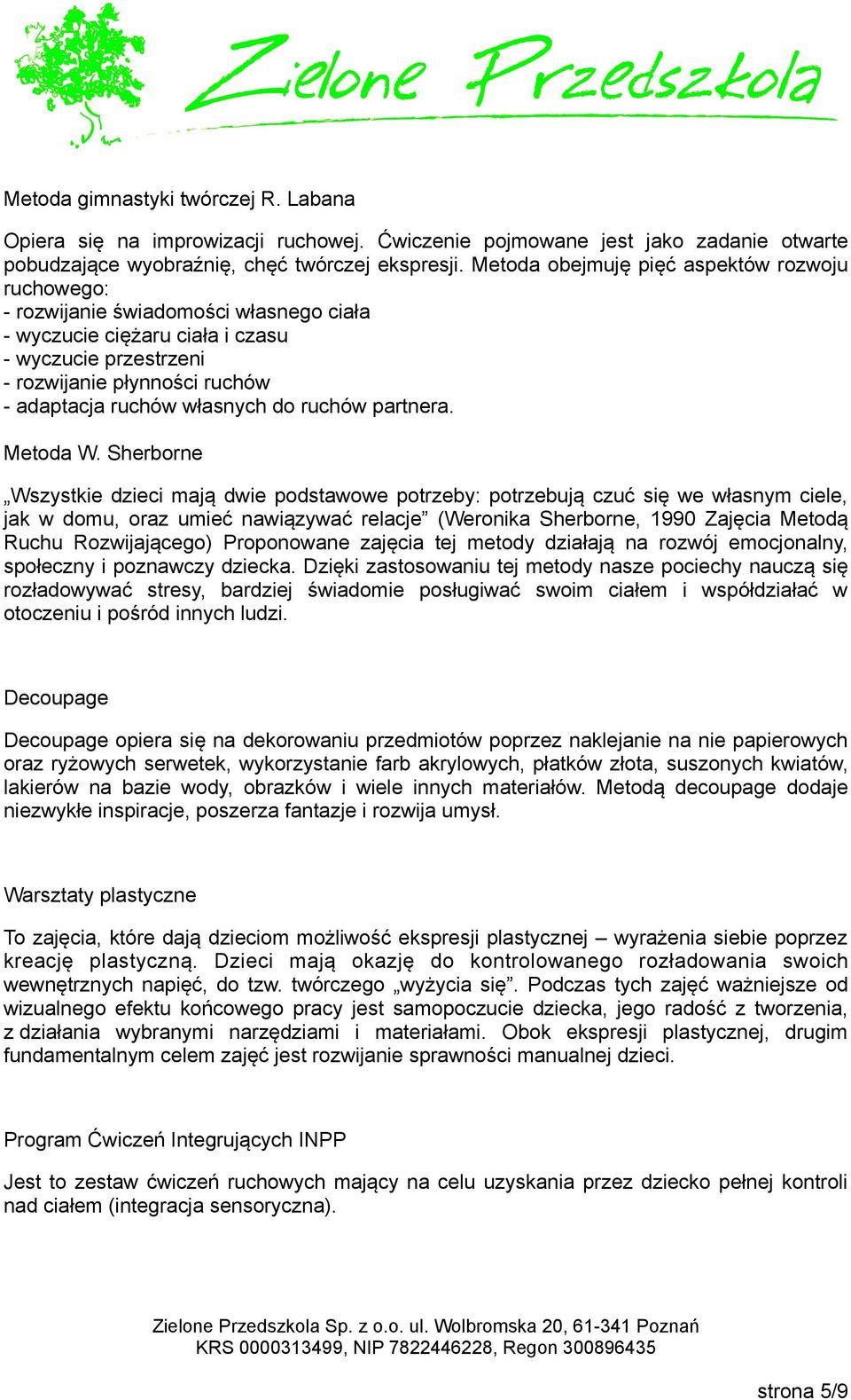 własnych do ruchów partnera. Metoda W.