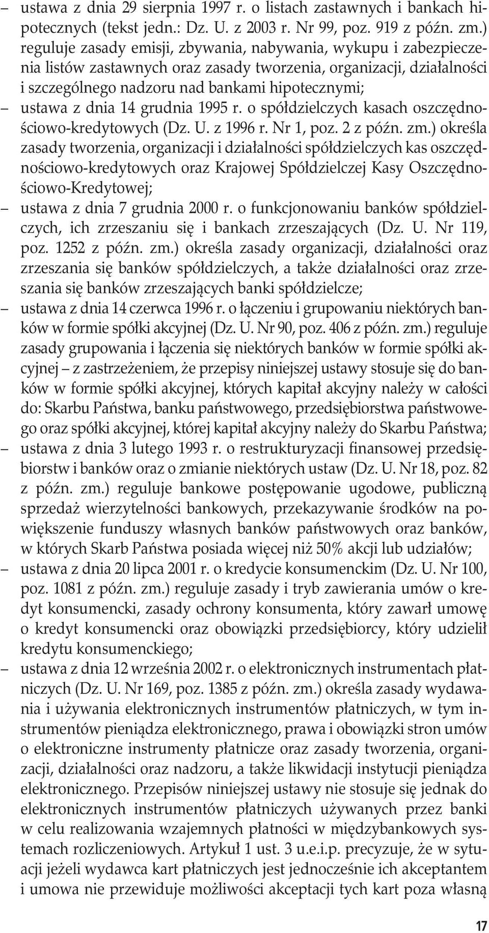 dnia 14 grudnia 1995 r. o spółdzielczych kasach oszczędnościowo-kredytowych (Dz. U. z 1996 r. Nr 1, poz. 2 z późn. zm.