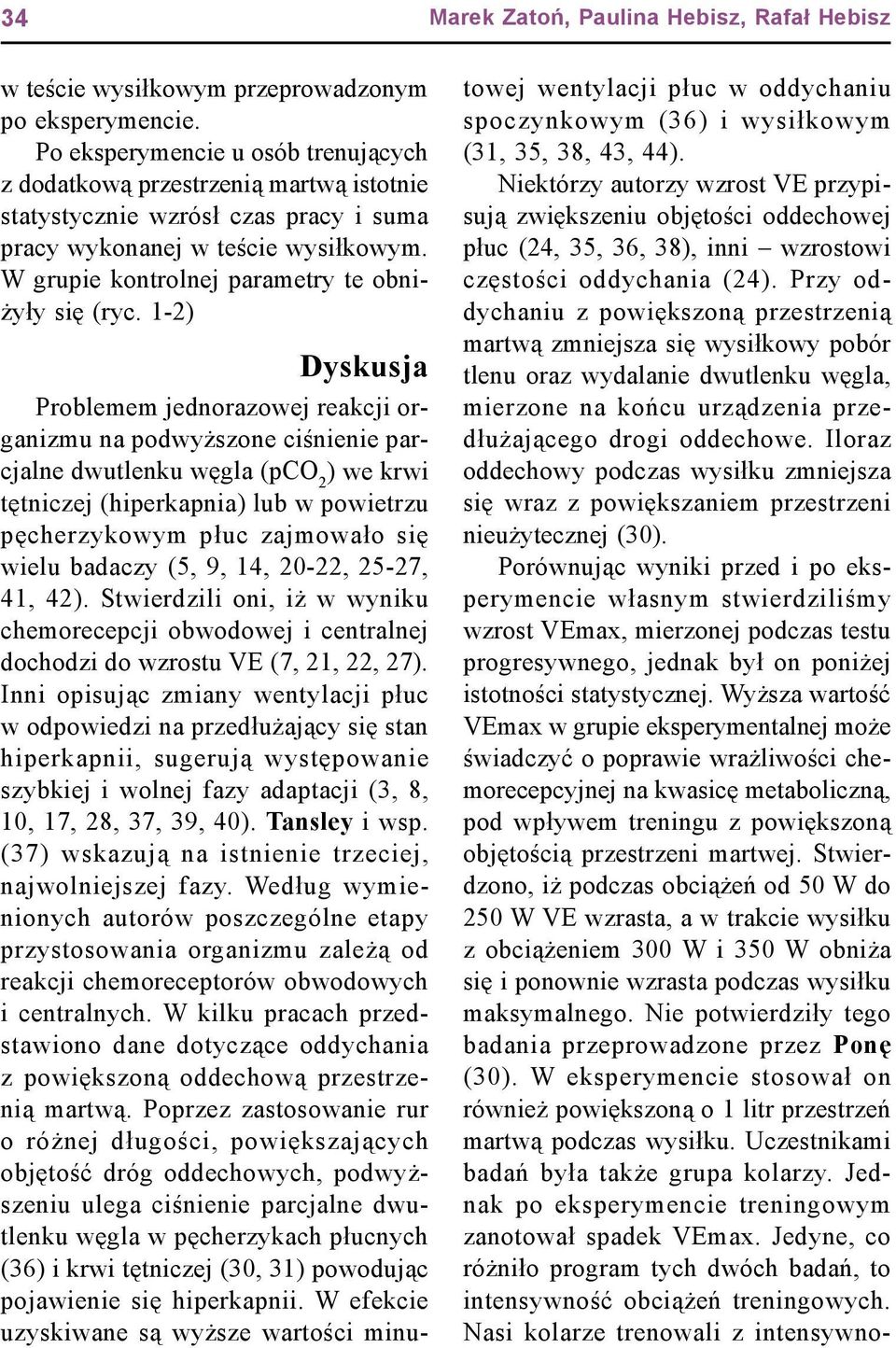 W grupie kontrolnej parametry te obniżyły się (ryc.