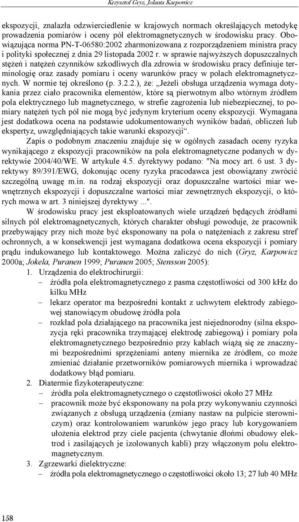 w sprawie najwyższych dopuszczalnych stężeń i natężeń czynników szkodliwych dla zdrowia w środowisku pracy definiuje terminologię oraz zasady pomiaru i oceny warunków pracy w polach