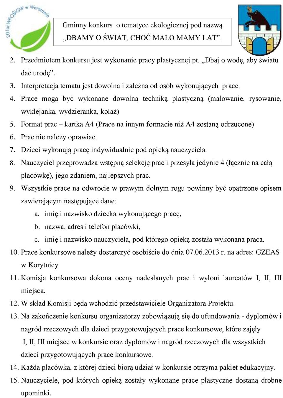 Prac nie należy oprawiać. 7. Dzieci wykonują pracę indywidualnie pod opieką nauczyciela. 8.