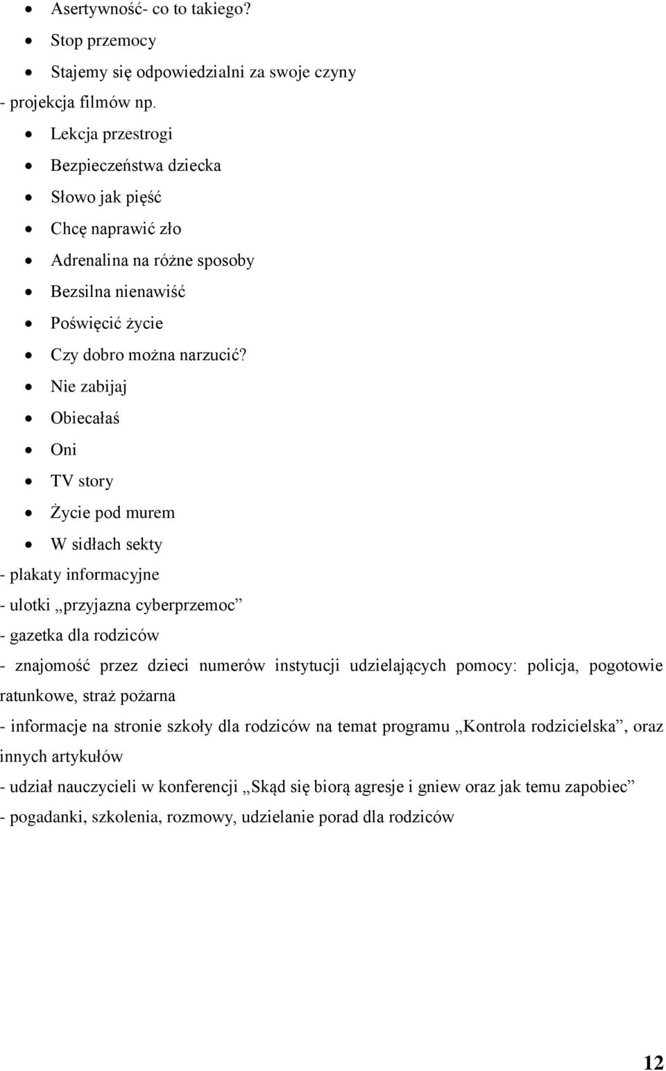 Nie zabijaj Obiecałaś Oni TV story Życie pod murem W sidłach sekty - plakaty informacyjne - ulotki przyjazna cyberprzemoc - gazetka dla rodziców - znajomość przez dzieci numerów instytucji