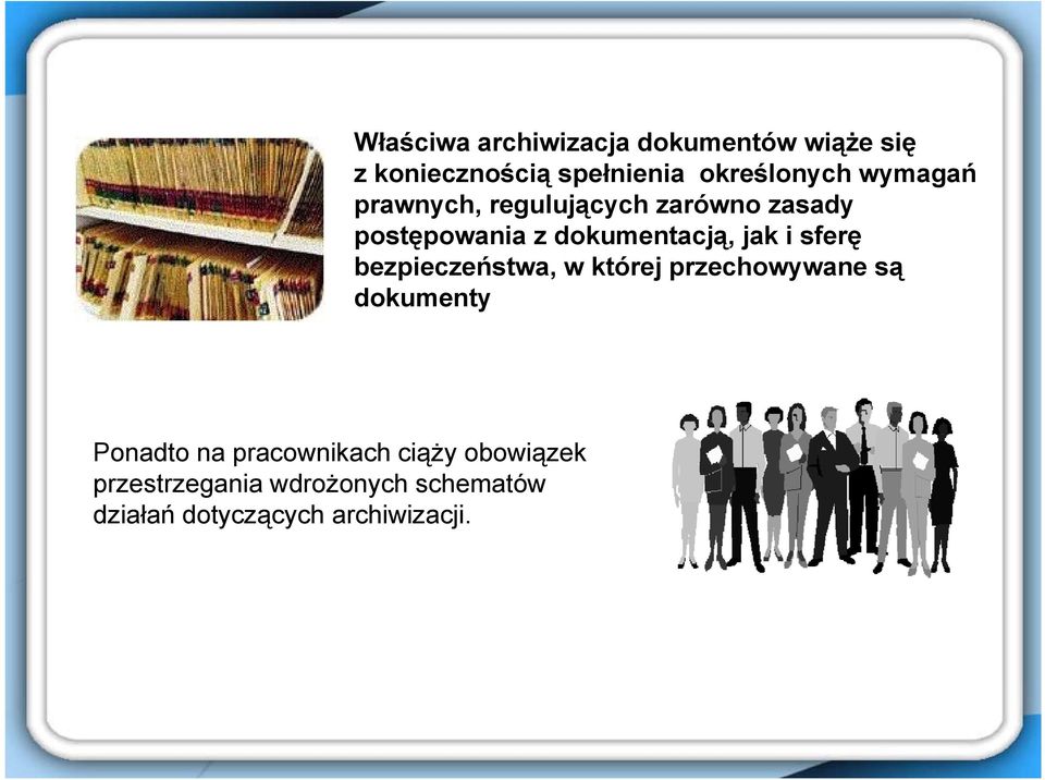 sferę bezpieczeństwa, w której przechowywane są dokumenty Ponadto na pracownikach