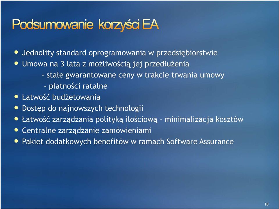 budżetowania Dostęp do najnowszych technologii Łatwość zarządzania polityką ilościową