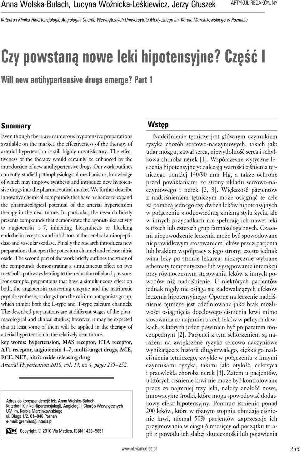 Part 1 Summary Even though there are numerous hypotensive preparations available on the market, the effectiveness of the therapy of arterial hypertension is still highly unsatisfactory.