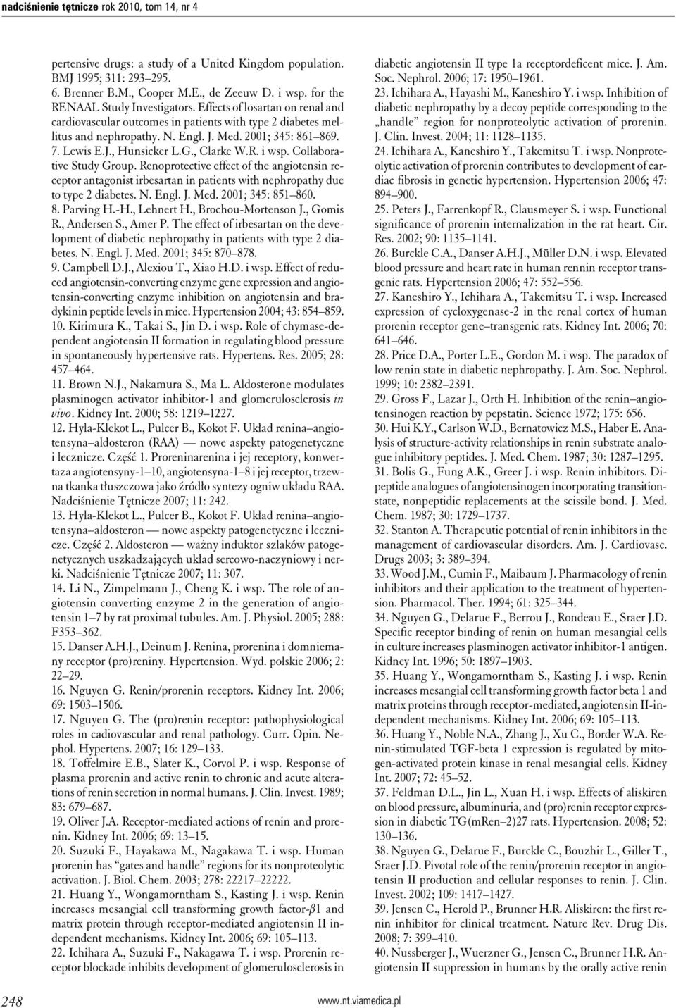 J., Hunsicker L.G., Clarke W.R. i wsp. Collaborative Study Group. Renoprotective effect of the angiotensin receptor antagonist irbesartan in patients with nephropathy due to type 2 diabetes. N. Engl.