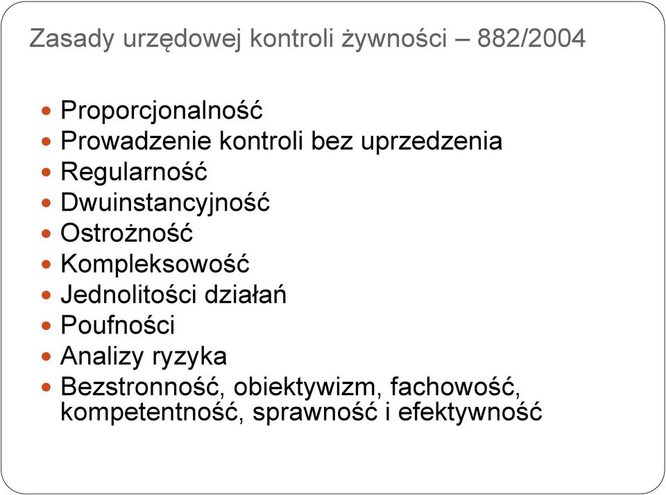 Ostrożność Kompleksowość Jednolitości działań Poufności Analizy