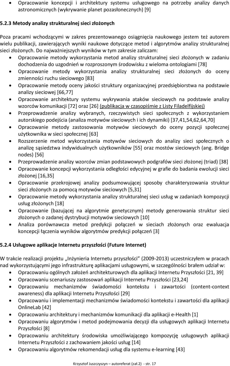 i algorytmów analizy strukturalnej sieci złożonych.