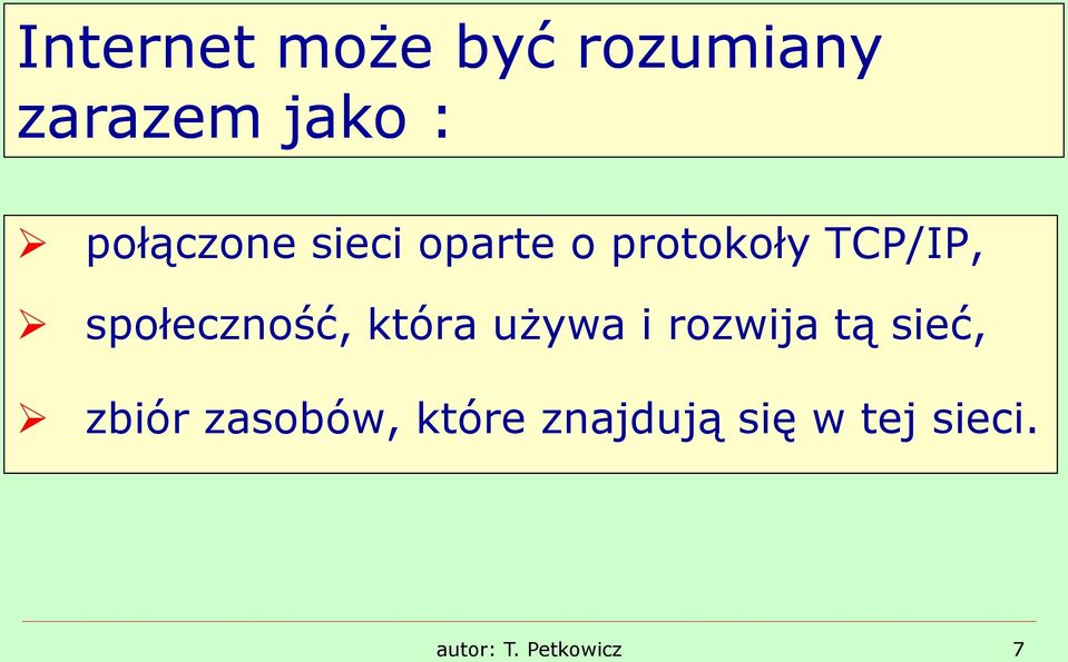 społeczność, która używa i rozwija tą sieć, zbiór