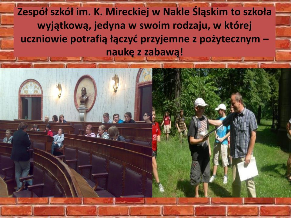 wyjątkową, jedyna w swoim rodzaju, w