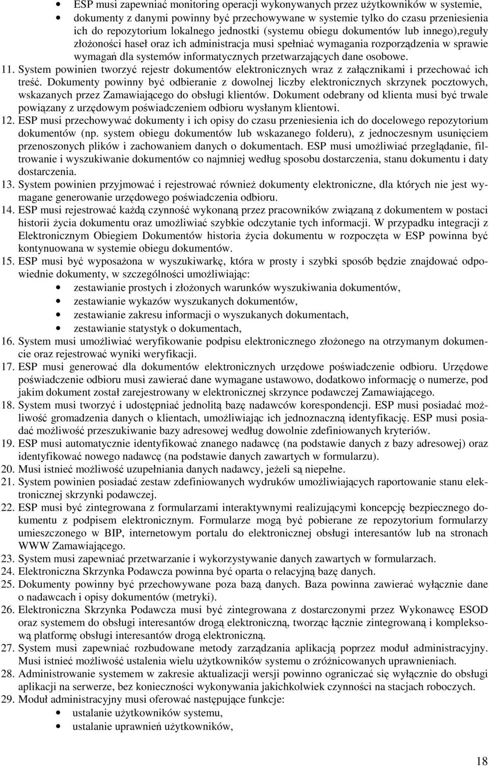 osobowe. 11. System powinien tworzy rejestr dokumentów elektronicznych wraz z załcznikami i przechowa ich tre.