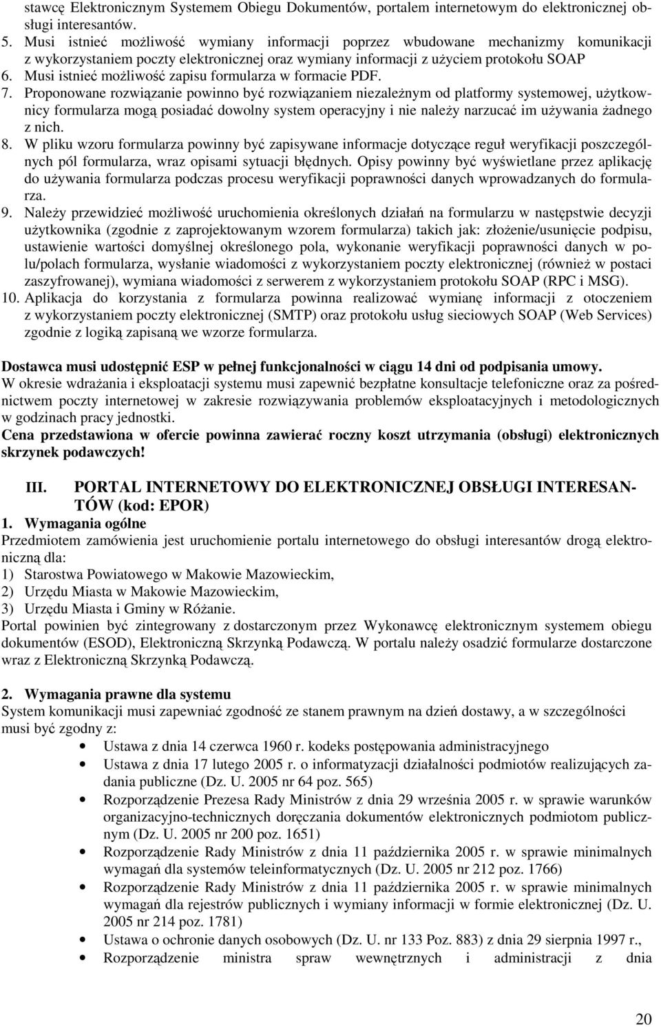 Musi istnie moliwo zapisu formularza w formacie PDF. 7.