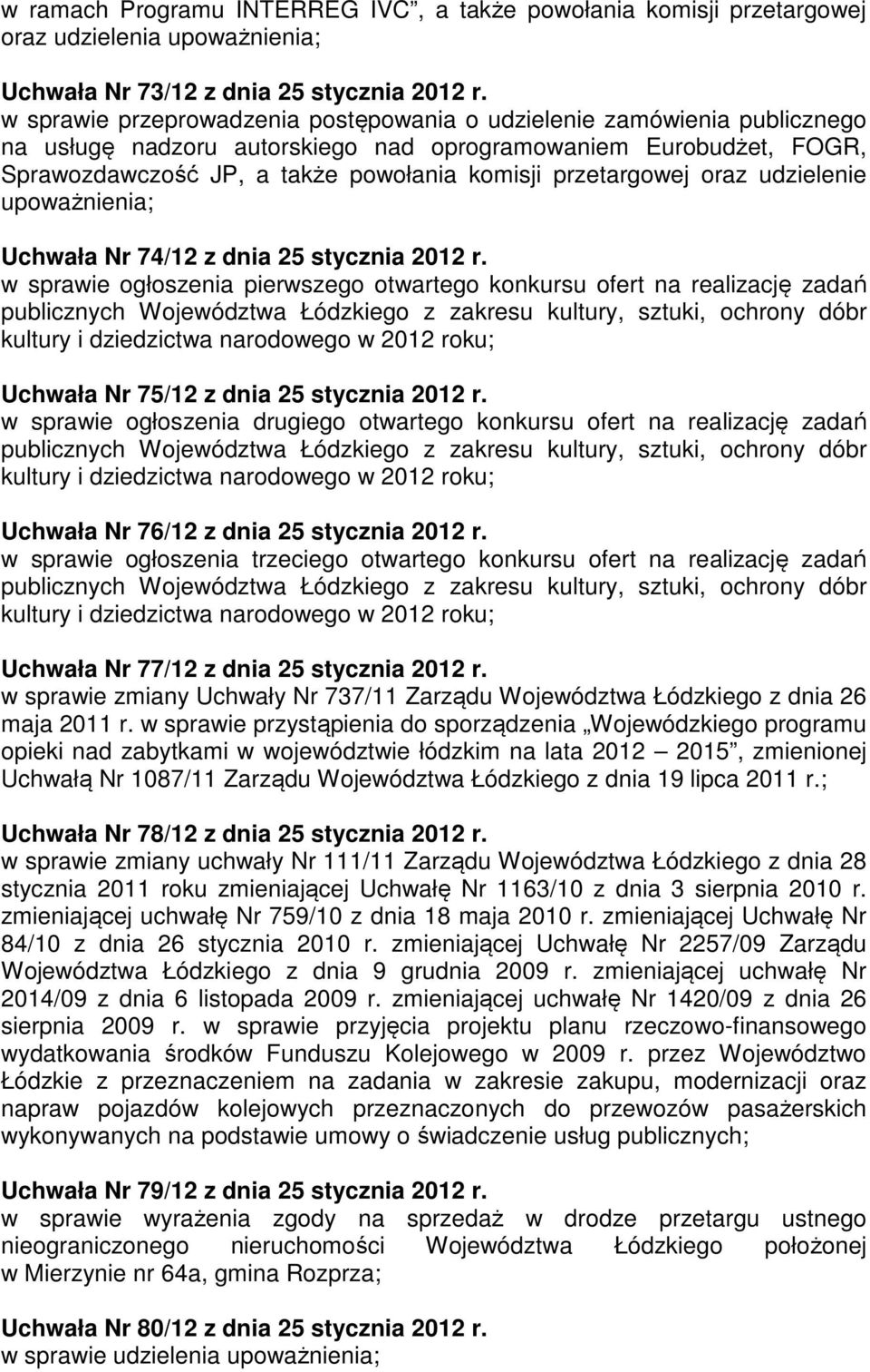 w sprawie ogłoszenia pierwszego otwartego konkursu ofert na realizację zadań publicznych Województwa Łódzkiego z zakresu kultury, sztuki, ochrony dóbr kultury i dziedzictwa narodowego w 2012 roku;