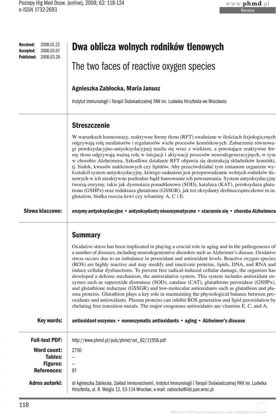 Ludwika Hirszfelda we Wrocławiu Streszczenie W warunkach homeostazy, reaktywne formy tlenu (RFT) uwalniane w ilościach fizjologicznych odgrywają rolę mediatorów i regulatorów wielu procesów
