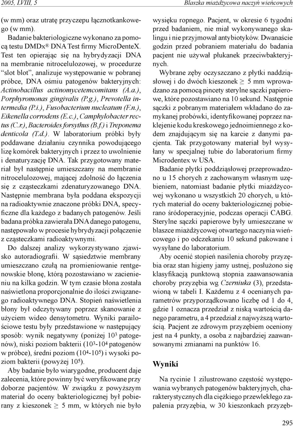 actinomycetemcomitans (A.a.), Porphyromonas gingivalis (P.g.), Prevotella intermedia (P.i.), Fusobacterium nucleatum (F.n.), Eikenella corrodens (E.c.), Camphylobacter rectus (C.r.), Bacteroides forsythus (B.