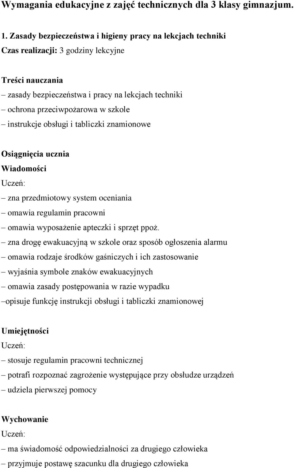 tabliczki znamionowe zna przedmiotowy system oceniania omawia regulamin pracowni omawia wyposażenie apteczki i sprzęt ppoż.