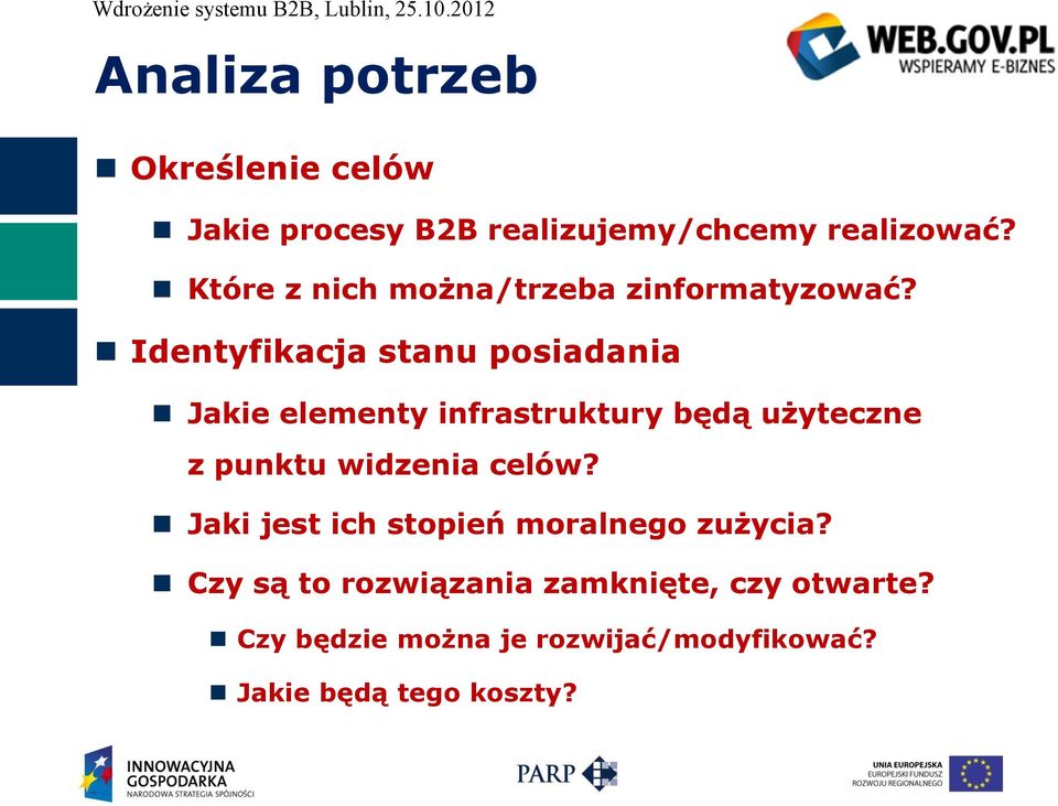 Identyfikacja stanu posiadania Jakie elementy infrastruktury będą użyteczne z punktu widzenia